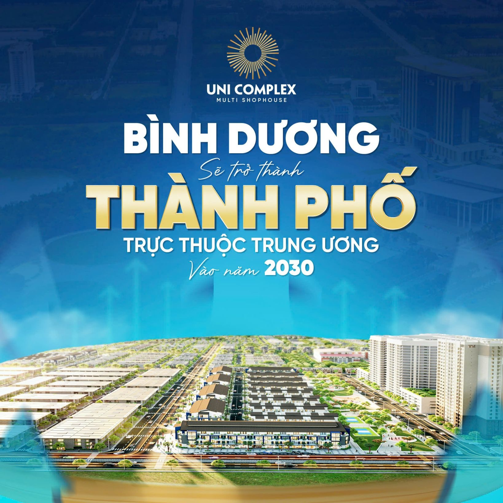 Uni Complex Đón Tiềm Năng Tăng Giá Phi Mã Vì Bình Dương Lên Thành Phố Trực Thuộc Trung Ương Vào Năm 2030